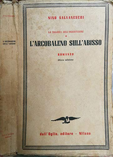 Libro - L'ARCOBALENO SULL'ABISSO. - NINO SALVANESCHI