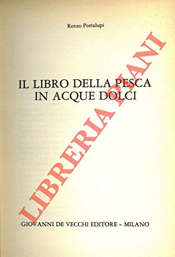 Libro - Il libro della pesca in acque dolci - Portalupi, Renzo