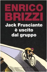 Book - Jack Frusciante left the group - Brizzi, Enrico