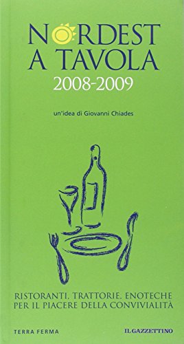 Libro - Nordest a tavola 2008-2009. Ristoranti, trattorie, e - Chiades, Giovanni