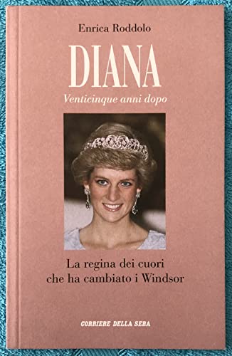 Libro - Diana: Venticinque anni dopo vol. 1 - La regina dei cuori che ha cambiato i Wind - Enrica Roddolo