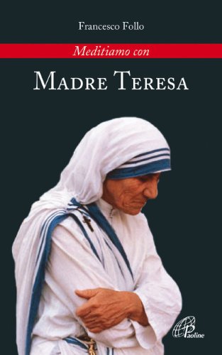 Libro - Meditiamo con Madre Teresa - Follo, Francesco