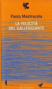 Libro - La felicità del galleggiante - Mastrocola, Paola