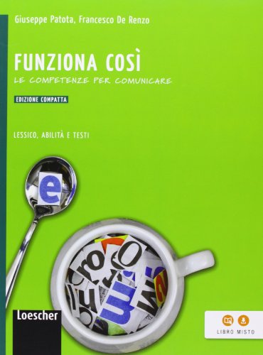 Libro - Funziona così. Lessico, abilità e testi. Per la Scuo - Patota, Giuseppe