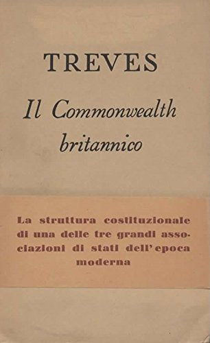 Libro - Il Commonwealth Britannico. - TREVES GIUSEPPINO.