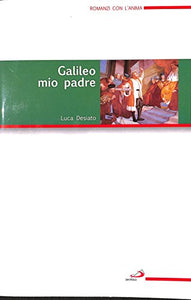 Book - GALILEO MY FATHER - LUCA DESIATO - SAINT PAUL