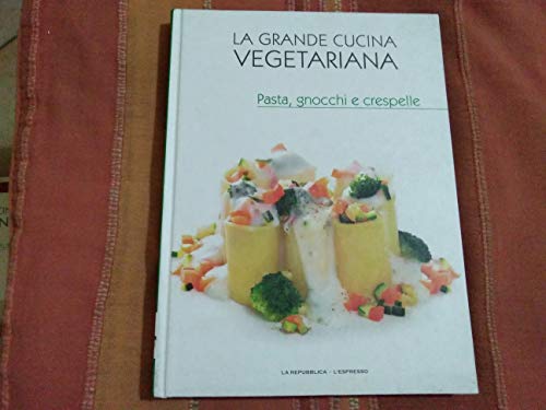 Book - The great vegetarian cuisine pasta, gnocchi and crepes - Various