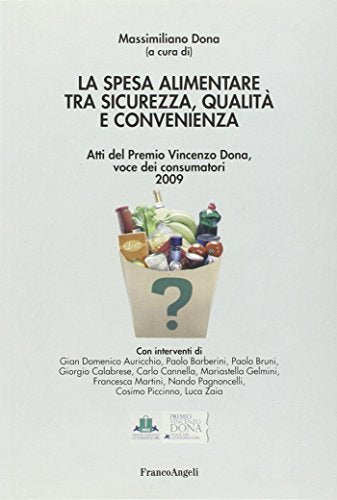 Libro - La spesa alimentare tra sicurezza, qualità e conveni - Dona, Massimiliano