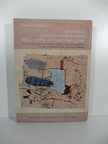 Libro - Cultura e partecipazione sociale nella città in tras - Umberto Melotti