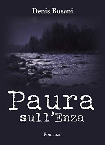 Libro - Paura sull'Enza - Busani, Denis