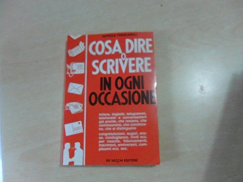 Libro - Cosa dire o scrivere in ogni occasione - Frescaroli, Patrizia