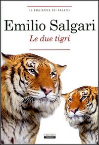 Libro - Le due tigri. Ediz. integrale - Salgari, Emilio