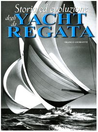 Libro - Storia ed evoluzione degli yacht da regata - Giorgetti, Franco