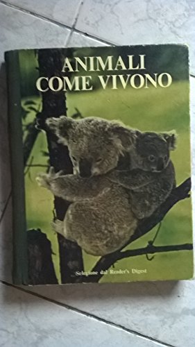 Libro - ANIMALI COME VIVONO - aa.vv.