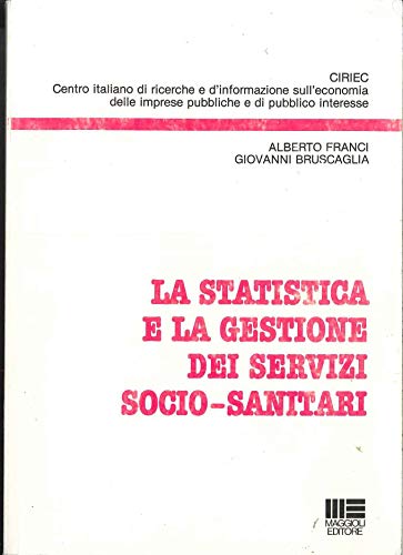 Libro - La statistica e la gestione dei servizi socio-sanitari - Franci, Alberto