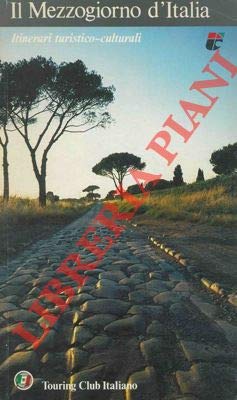 Libro - Il Mezzogiorno d'Italia. Itinerari turistico-culturali. - N.A. -