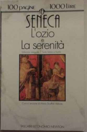 Libro - L'ozio-La serenità. Testo latino a fronte - Seneca, Lucio Anneo