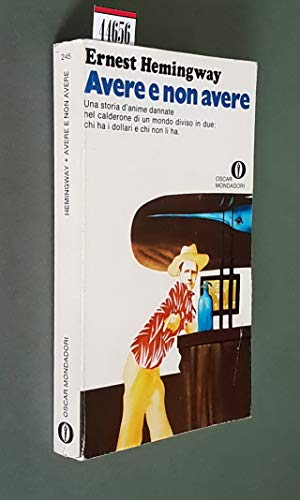 Libro - AVERE E NON AVERE - ERNEST HEMINGWAY (1899-1961) - E - ERNEST HEMINGWAY (1899-1961)