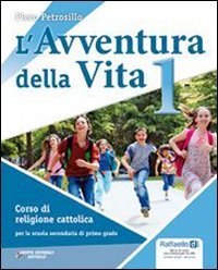 Libro - L'avventura della vita. Per la Scuola media. Con CD- - Petrosillo, Piero