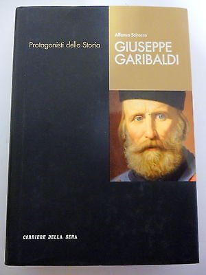 Book - PROTAGONISTS OF HISTORY Vol. 1: Giuseppe Garibaldi - ALFONSO SCIROCCO