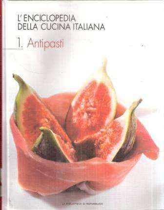 Libro - L'ENCICLOPEDIA DELLA CUCINA ITALIANA VOL. 1 ANTIPASTI - AA,VV,