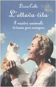 Libro - L'ottava vita. I nostri animali vivono per sempre - Colò, Licia