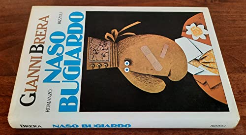 Libro - Naso bugiardo - BRERA, Giovanni Luigi (detto Gianni. - BRERA, Giovanni Luigi (detto Gianni. San Zenone Po, Pavia 1919 - Codogno 1992)