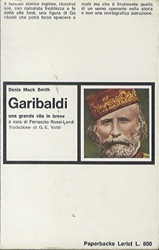 Book - Garibaldi: a great life in a nutshell. Edited by Ferru - Mack Smith, Denis