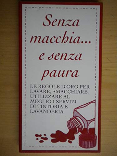 Libro - Senza macchia... e senza paura. Le regole d'oro per  - Mariarosa Schiaffino