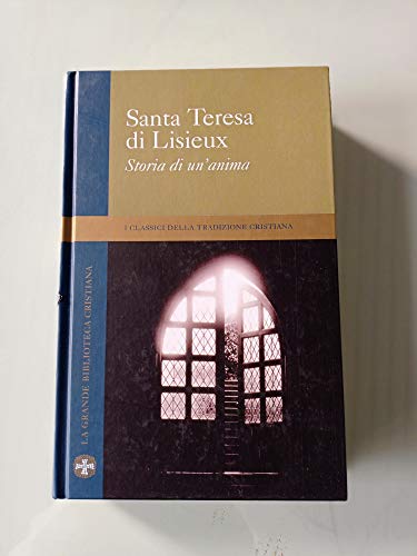 Libro - Storia di un'anima. Ristabilita criticamente secondo - Santa Teresa di Lisieux -