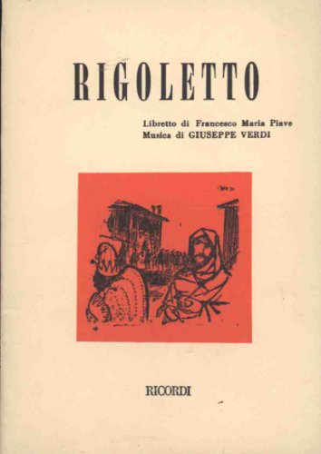 Libro - Rigoletto Melodramma in tre atti - Verdi G. , Piave F. M.