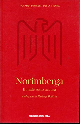 Libro - Norimberga Il male sotto accusa Corriere della sera 2019 - AA. VV.