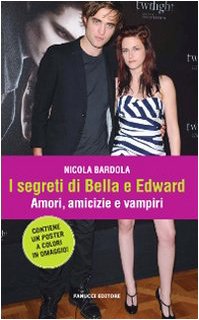 Libro - I segreti di Bella e Edward - Bardola, Nicola