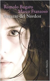 Book - Girls from the Northeast (Novels and short stories) by Bugaro, Romolo (2010) Tapa d