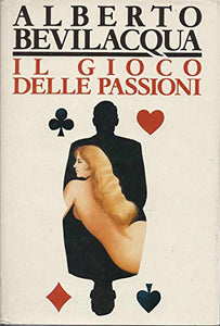 Book - THE GAME OF PASSIONS 1990 - Alberto Bevilacqua