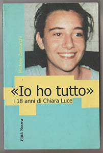 Book - I have everything. Chiara Luce's 18th birthday - Zanzucchi, Michele