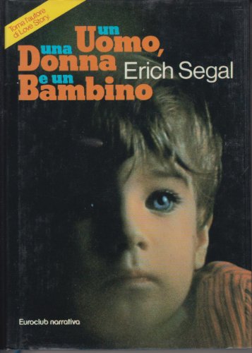 Libro - Un uomo, una donna e un bambino. - Erich Segal