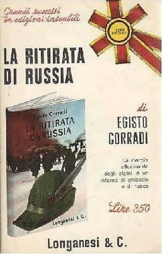 Libro - LA RITIRATA DI RUSSIA Egisto Corradi 1965 Longanesi libro mi