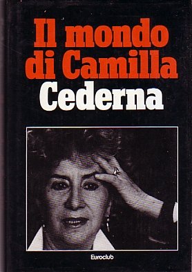 Book - L- THE WORLD OF CAMILLA CEDERNA - CEDERNA - EUROCLUB --- 1981 - CS - ZCS4