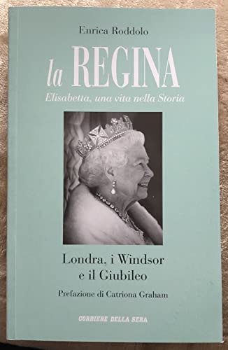 Libro - La regina Elisabetta, una vita nella Storia n. 2 - Londra, i Windsor e il Giubil - Enrica Roddolo