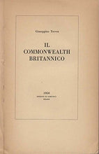 Carica l&#39;immagine nel visualizzatore di Gallery, Libro - Il Commonwealth Britannico. - TREVES GIUSEPPINO.