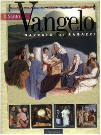 Libro - Il santo Vangelo narrato ai ragazzi