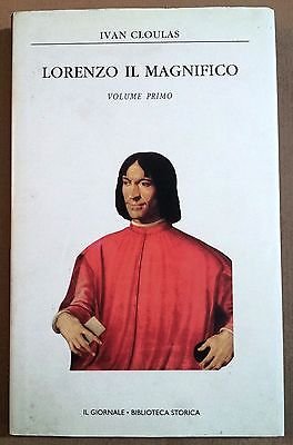 Libro - Ivan Cloulas: Lorenzo il Magnifico vol. 1 Ed. Mondadori per Il Giornale