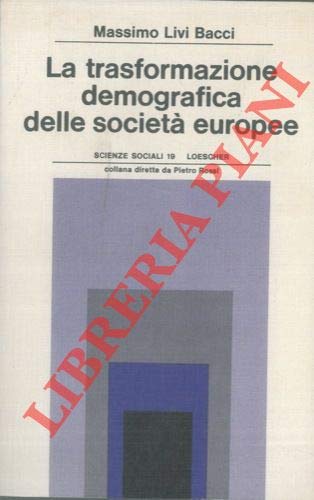 Libro - La trasformazione demografica delle societa' europee - LIVI BACCI Massimo -