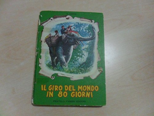 Libro - Il giro del mondo in 80 giorni - Giulio Verne Illust - Giulio Verne Illustraz di Nardini Trad di Pino Foresti