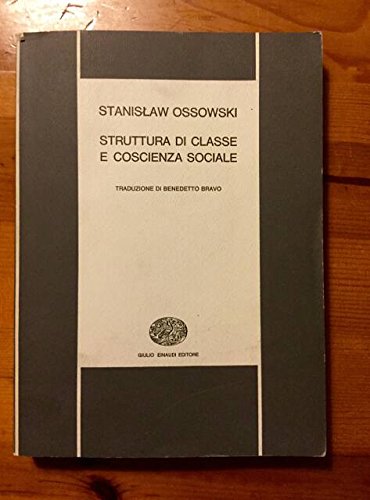 Libro - Struttura di classe e coscienza sociale - Ossowski, Stanislaw