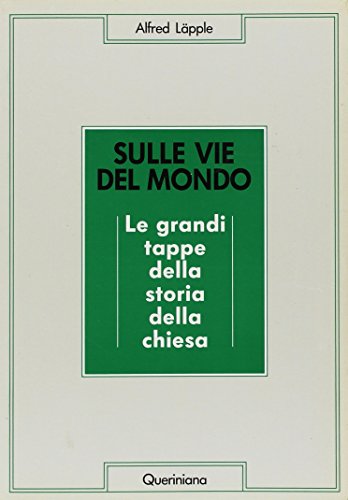 Libro - Sulle vie del mondo. Le grandi tappe della storia de - Läpple, Alfred