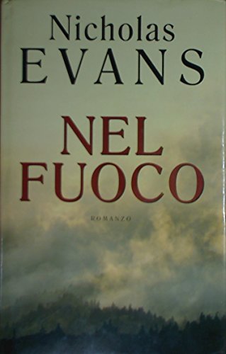 Libro - NEL FUOCO - NICHOLAS EVANS