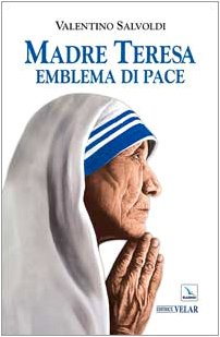 Libro - Madre Teresa emblema di pace - Salvoldi, Valentino