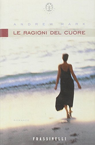 Libro - Le ragioni del cuore - Mark, Andrew